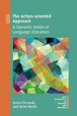 L'approche actionnelle : Une vision dynamique de l'éducation aux langues - The Action-Oriented Approach: A Dynamic Vision of Language Education