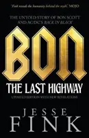 Bon : La dernière autoroute - L'histoire inédite de Bon Scott et de Back in Black d'AC/DC - Bon: The Last Highway - The Untold Story of Bon Scott and AC/DC's Back in Black