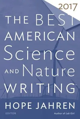 Les meilleurs ouvrages américains sur la science et la nature 2017 - The Best American Science and Nature Writing 2017
