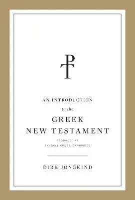 Une introduction au Nouveau Testament grec, produite à Tyndale House, Cambridge - An Introduction to the Greek New Testament, Produced at Tyndale House, Cambridge