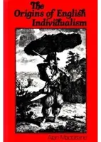 Les origines de l'individualisme anglais - La famille, la propriété et la transition sociale - Origins of English Individualism - The Family Property and Social Transition