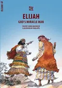 L'homme miracle de Dieu : L'histoire d'Elie - God's Miracle Man: The Story of Elijah