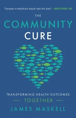 The Community Cure : Transforming Health Outcomes Together (La cure communautaire : transformer ensemble les résultats en matière de santé) - The Community Cure: Transforming Health Outcomes Together