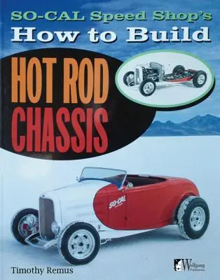 How to Build Hot Rod Chassis de So Cal Speed Shop - So Cal Speed Shop's How to Build Hot Rod Chassis