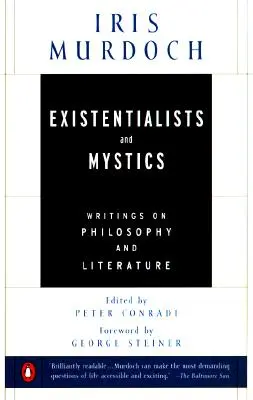 Existentialistes et mystiques : Écrits sur la philosophie et la littérature - Existentialists and Mystics: Writings on Philosophy and Literature