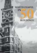 Whitechapel en 50 bâtiments - Whitechapel in 50 Buildings