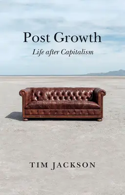 La post-croissance : La vie après le capitalisme - Post Growth: Life After Capitalism