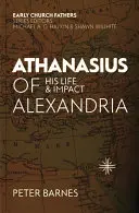 Athanase d'Alexandrie : Sa vie et son impact - Athanasius of Alexandria: His Life and Impact