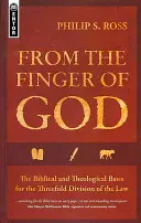 Du doigt de Dieu : Le fondement biblique et théologique de la triple division de la loi - From the Finger of God: The Biblical and Theological Basis for the Threefold Division of the Law