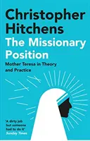 Position missionnaire - Mère Teresa en théorie et en pratique - Missionary Position - Mother Teresa in Theory and Practice