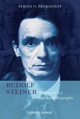 Rudolf Steiner, fragment d'une biographie spirituelle - Rudolf Steiner, Fragment of a Spiritual Biography