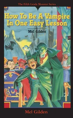 Comment devenir un vampire en une leçon facile : Qu'y a-t-il de pire que Stevie Brickwald, la brute ? Stevie Brickwald, le vampire ! - How To Be A Vampire in One Easy Lesson: What's Worse Than Stevie Brickwald, the Bully Stevie Brickwald, the Vampire!