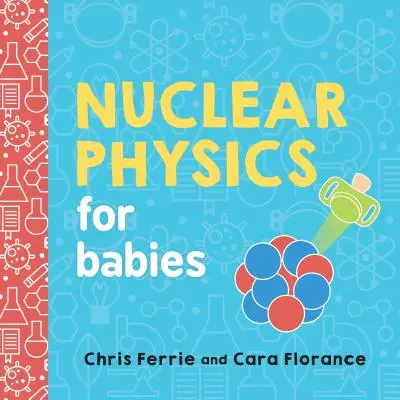 La physique nucléaire pour les bébés - Nuclear Physics for Babies