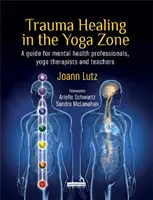 La guérison des traumatismes dans la zone de yoga - Trauma Healing in the Yoga Zone