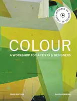 Colour Third Edition - Un atelier pour les artistes et les designers - Colour Third Edition - A workshop for artists and designers
