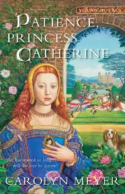 Patience, Princesse Catherine, 4 : Un livre pour les jeunes rois - Patience, Princess Catherine, 4: A Young Royals Book