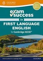 Réussir l'examen d'anglais de première langue de Cambridge Igcserg - Exam Success in First Language English for Cambridge Igcserg