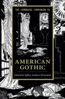 Le Cambridge Companion du gothique américain - The Cambridge Companion to American Gothic