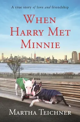 Quand Harry rencontra Minnie : une véritable histoire d'amour et d'amitié - When Harry Met Minnie: A True Story of Love and Friendship