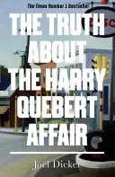 La vérité sur l'affaire Harry Quebert - Le best-seller vendu à des millions d'exemplaires - Truth About the Harry Quebert Affair - The million-copy bestselling sensation