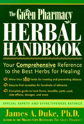 Le Manuel des Herbes de la Pharmacie Verte : Votre référence complète des meilleures herbes pour la guérison - The Green Pharmacy Herbal Handbook: Your Comprehensive Reference to the Best Herbs for Healing