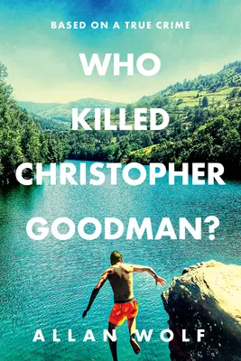 Qui a tué Christopher Goodman ? D'après un vrai crime - Who Killed Christopher Goodman? Based on a True Crime