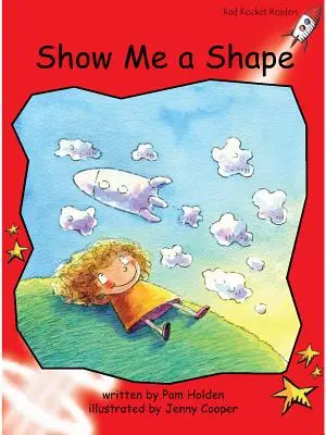 Red Rocket Readers - Early Level 1 Fiction Set A : Show Me a Shape Big Book Edition - Red Rocket Readers - Early Level 1 Fiction Set A: Show Me a Shape Big Book Edition