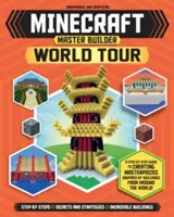 Minecraft Master Builder World Tour (Independent & Unofficial) : Un guide pas à pas pour créer des chefs-d'œuvre inspirés par des bâtiments du monde entier. - Minecraft Master Builder World Tour (Independent & Unofficial): A Step-By-Step Guide to Creating Masterpieces Inspired by Buildings from Around the Wo