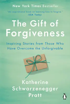 Le don du pardon : Histoires inspirantes de ceux qui ont surmonté l'impardonnable - The Gift of Forgiveness: Inspiring Stories from Those Who Have Overcome the Unforgivable