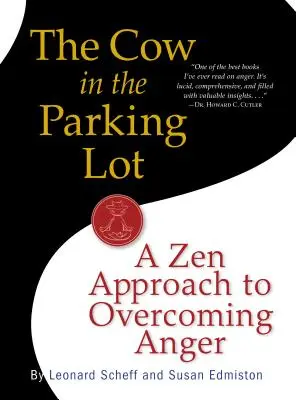 La vache dans le parking : Une approche zen pour surmonter la colère - The Cow in the Parking Lot: A Zen Approach to Overcoming Anger