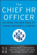 Le directeur des ressources humaines : Définir le nouveau rôle des responsables des ressources humaines - The Chief HR Officer: Defining the New Role of Human Resource Leaders