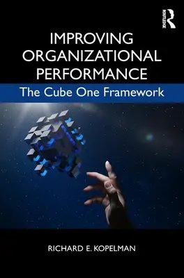 Améliorer la performance organisationnelle : Le cadre du Cube One - Improving Organizational Performance: The Cube One Framework