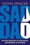 Papa triste : Une exploration de la dépression postnatale chez les pères - Sad Dad: An Exploration of Postnatal Depression in Fathers