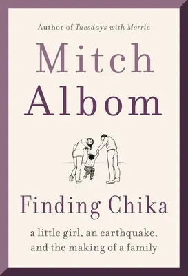 Trouver Chika : une petite fille, un tremblement de terre et la création d'une famille - Finding Chika: A Little Girl, an Earthquake, and the Making of a Family