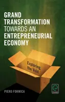 La grande transformation vers l'économie entrepreneuriale : Explorer le vide - Grand Transformation to Entrepreneurial Economy: Exploring the Void