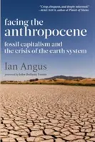 Face à l'Anthropocène : Le capitalisme fossile et la crise du système terrestre - Facing the Anthropocene: Fossil Capitalism and the Crisis of the Earth System