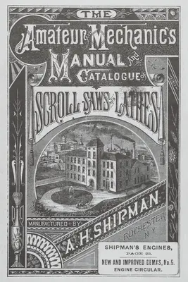 A. H. Shipman Bracket Saw Company : Catalogue de 1881 - A. H. Shipman Bracket Saw Company: 1881 Catalog