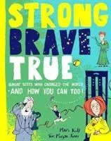 Strong Brave True : Comment les Écossais ont changé le monde et comment vous pouvez le faire aussi ! - Strong Brave True: How Scots Changed the World and How You Can Too!