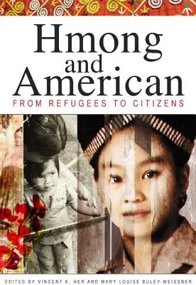 Hmong et Américains : Des réfugiés aux citoyens - Hmong and American: From Refugees to Citizens