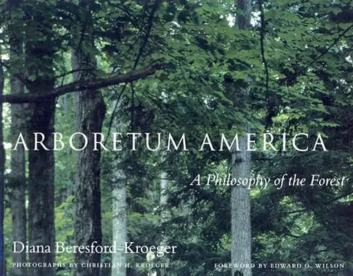 Arboretum America : Une philosophie de la forêt - Arboretum America: A Philosophy of the Forest