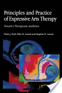 Principes et pratique de la thérapie par les arts expressifs : Vers une esthétique thérapeutique - Principles and Practice of Expressive Arts Therapy: Toward a Therapeutic Aesthetics