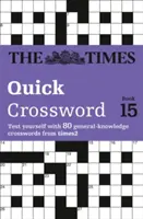Times Quick Crossword Book 15 - 80 mots croisés mondialement connus du Times2 - Times Quick Crossword Book 15 - 80 World-Famous Crossword Puzzles from the Times2