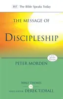 Le message de la formation de disciples : Des disciples authentiques de Jésus dans le monde d'aujourd'hui - The Message of Discipleship: Authentic Followers of Jesus in Today's World