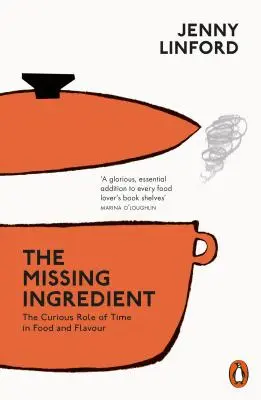 L'ingrédient manquant - Le rôle curieux du temps dans les aliments et les saveurs - Missing Ingredient - The Curious Role of Time in Food and Flavour