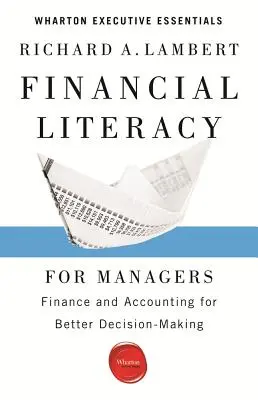 Financial Literacy for Managers : Finance et comptabilité pour une meilleure prise de décision - Financial Literacy for Managers: Finance and Accounting for Better Decision-Making