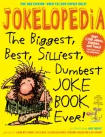 Jokelopedia : Le plus grand, le meilleur, le plus stupide et le plus bête des livres de blagues ! - Jokelopedia: The Biggest, Best, Silliest, Dumbest Joke Book Ever!