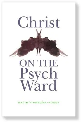 Le Christ dans l'unité psychiatrique - Christ on the Psych Ward