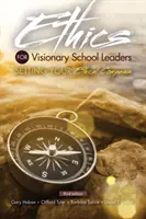 Éthique pour les chefs d'établissement visionnaires : Définir votre boussole éthique - Ethics for Visionary School Leaders: Setting Your Ethical Compass