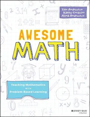 Awesome Math : Enseigner les mathématiques par l'apprentissage par problèmes - Awesome Math: Teaching Mathematics with Problem Based Learning