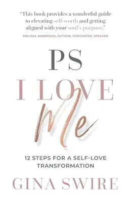 PS I Love Me : 12 étapes pour une transformation de l'amour de soi - PS I Love Me: 12 Steps for a Self-Love Transformation